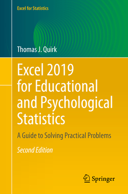 Excel 2019 for Educational and Psychological Statistics: A Guide to Solving Practical Problems - Quirk, Thomas J