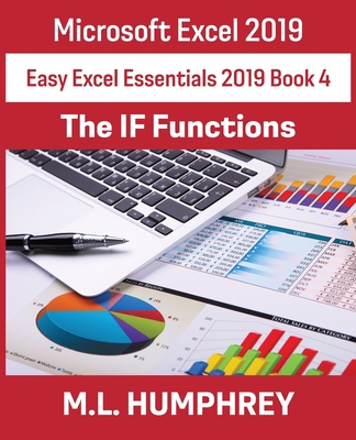 Excel 2019 The IF Functions - Humphrey, M L
