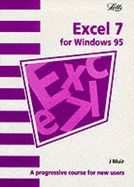 Excel 7: A Progressive Course for New Users - Muir, J.