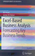 Excel-Based Business Analysis: Forecasting Key Business Trends