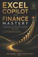 Excel Copilot for Finance Mastery: AI-Driven Modeling, Forecasting & Automation for 2026: A Comprehensive Guide