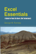 Excel Essentials: A Guide for Real-Life Users (Not Technicians!)
