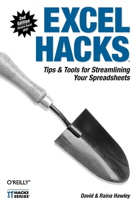 Excel Hacks: Tips & Tools for Streamlining Your Spreadsheets - Hawley, David, and Hawley, Raina