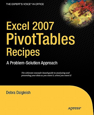 Excel Pivot Tables Recipe Book: A Problem-Solution Approach - Dalgleish, Debra