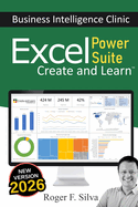 Excel Power Suite - Business Intelligence Clinic: Create and Learn