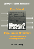 Excel Unter Windows: Eine Anwenderorientierte Einf�hrung Mit Dem PC