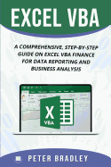 Excel VBA: A Comprehensive, Step-By-Step Guide On Excel VBA Finance For Data Reporting And Business Analysis