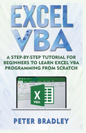 Excel VBA: A Step-By-Step Tutorial for Beginners to Learn Excel VBA Programming from Scratch