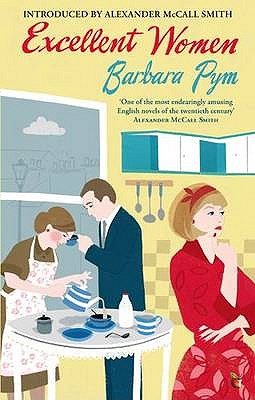 Excellent Women - Pym, Barbara, and McCall Smith, Alexander (Introduction by)