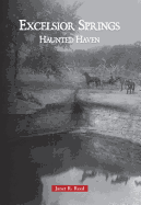 Excelsior Springs: Haunted Haven