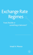 Exchange Rate Regimes: Fixed, Flexible or Something in Between?