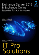 Exchange Server 2016 & Exchange Online: Essentials for Administration, 2nd Edition: It Pro Solutions for Exchange Server