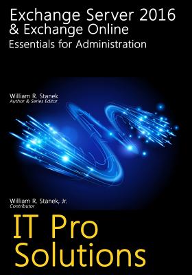 Exchange Server 2016 & Exchange Online: Essentials for Administration - Stanek