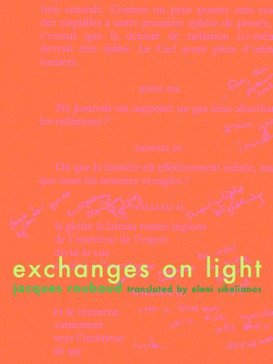 Exchanges on Light - Roubaud, Jacques, and Sikelianos, Eleni (Translated by)