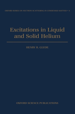 Excitations in Liquid and Solid Helium - Glyde, Henry R