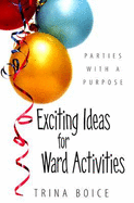 Exciting Ideas for Ward Activities: Parties with a Purpose