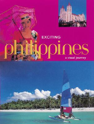 Exciting Philippines: A Visual Journey - Periplus Editions (Creator), and Reyes, Elizabeth V