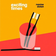 Exciting Times: Longlisted for the Women's Prize for Fiction 2021