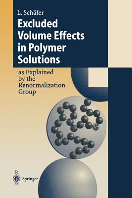 Excluded Volume Effects in Polymer Solutions: As Explained by the Renormalization Group - Sch�fer, Lothar