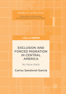 Exclusion and Forced Migration in Central America: No More Walls