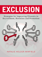 Exclusion: Strategies for Improving Diversity in Recruitment, Retention and Promotion