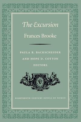 Excursion-Pa - Brooke, Frances, and Backscheider, Paula R (Editor), and Cotton, Hope D (Editor)