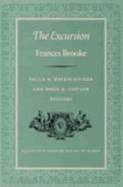 Excursion - Brooke, Frances, and Backscheider, Paula R (Editor), and Cotton, Hope D (Editor)