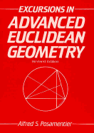 Excursions in Advanced Euclidean Geometry - Posamentier, Alfred S, Dr.