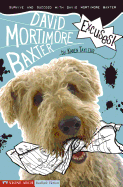 Excuses!: Survive and Succeed with David Mortimore Baxter