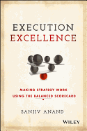 Execution Excellence: Making Strategy Work Using the Balanced Scorecard