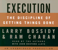 Execution: The Discipline of Getting Things Done