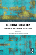 Executive Clemency: Comparative and Empirical Perspectives