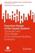 Executive Design of the Fa?ade Systems: Typologies and Technologies of the Advanced Building Envelopes