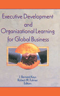 Executive Development and Organizational Learning for Global Business