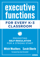 Executive Functions for Every K-3 Classroom: Promoting Self-Regulation for a Strong Start