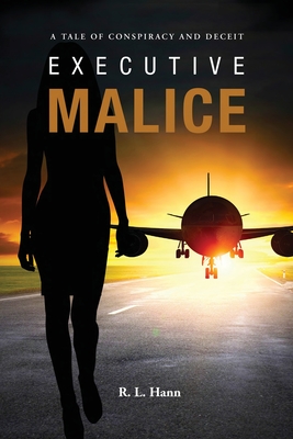Executive Malice - Hann, R L