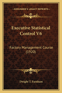Executive Statistical Control V6: Factory Management Course (1920)