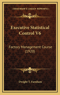 Executive Statistical Control V6: Factory Management Course (1920)