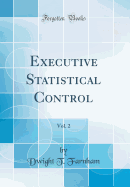 Executive Statistical Control, Vol. 2 (Classic Reprint)