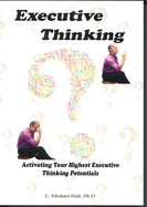 Executive Thinking: Activating your highest executive thinking potentials