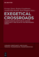 Exegetical Crossroads: Understanding Scripture in Judaism, Christianity and Islam in the Pre-Modern Orient