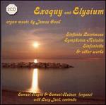 Exequy and Elysium: Organ Music by James Cook