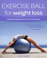 Exercise Ball for Weight Loss: Exercise Ball for Weight Loss