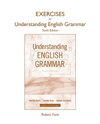 Exercise Book for Understanding English Grammar - Kolln, Martha, and Gray, Loretta, and Salvatore, Joseph