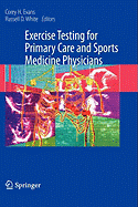 Exercise Testing for Primary Care and Sports Medicine Physicians