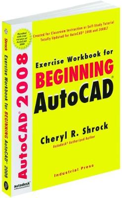 Exercise Workbook for Beginning AutoCAD - Shrock, Cheryl