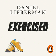 Exercised: The Science of Physical Activity, Rest and Health