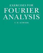 Exercises in Fourier Analysis