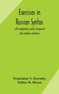 Exercises In Russian Syntax: With Explanatory Notes Compound And Complex Sentences