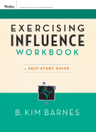 Exercising Influence Workbook: A Self-Study Guide